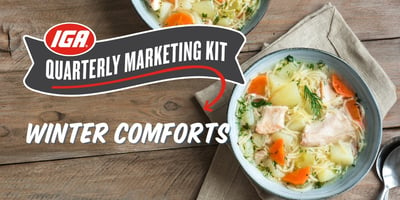 IGA Quarterly Marketing Kit: Winter Comforts